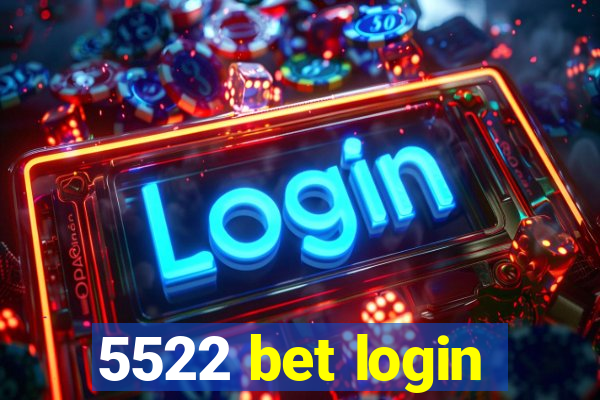 5522 bet login